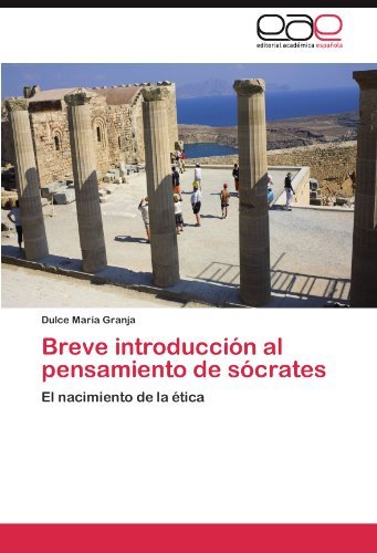 Cover for Dulce María Granja · Breve Introducción Al Pensamiento De Sócrates: El Nacimiento De La Ética (Taschenbuch) [Spanish edition] (2011)