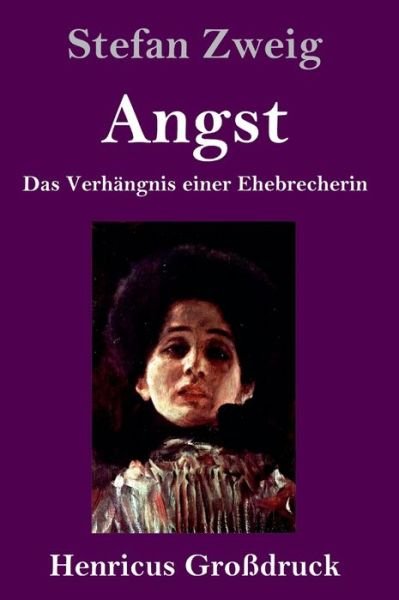 Cover for Stefan Zweig · Angst (Grossdruck) (Gebundenes Buch) (2019)