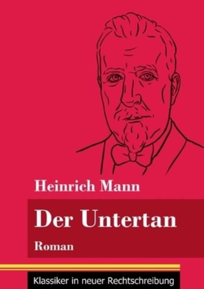 Cover for Heinrich Mann · Der Untertan: Roman (Band 178, Klassiker in neuer Rechtschreibung) (Pocketbok) (2021)