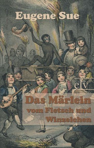 Cover for Eugene Sue · Das Märlein Vom Fletsch Und Winzelchen (Paperback Book) [German edition] (2011)