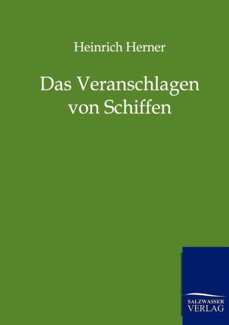 Cover for Heinrich Herner · Das Veranschlagen Von Schiffen (Paperback Book) [German edition] (2011)