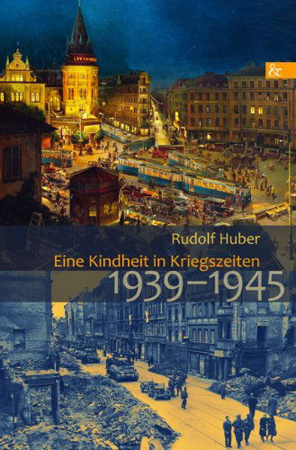 Cover for Rudolf Huber · Eine Kindheit in Kriegszeiten (Paperback Book) [German edition] (2010)