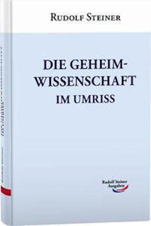 Cover for Rudolf Steiner · Die Geheimwissenschaft im Umriss (Hardcover bog) (2021)