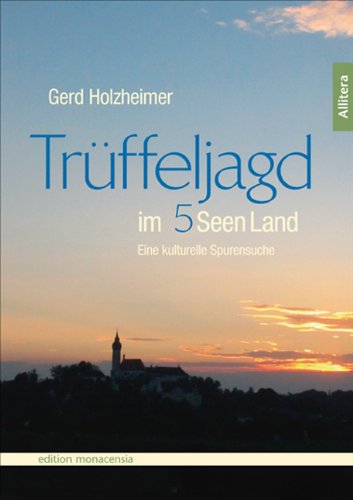 Trüffeljagd Im Fünfseenland - Gerd Holzheimer - Books - Buch & Media GmbH - 9783869065779 - October 1, 2015