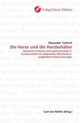 Die Harze und die Harzbehälter - Tschirch - Bøger -  - 9783869320779 - 