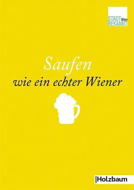 Cover for Stadtbekannt.at · Saufen wie ein echter W (Book)