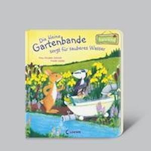 Cover for Hans-Christian Schmidt · Die kleine Gartenbande sorgt für sauberes Wasser (Naturkind) (Tavlebog) (2014)