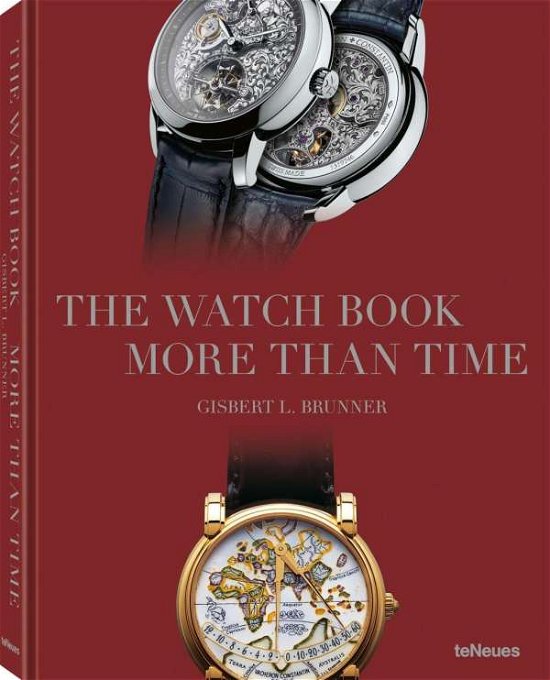 The Watch Book: More Than Time - The Watch Book - Gisbert L. Brunner - Livros - teNeues Publishing UK Ltd - 9783961712779 - 15 de janeiro de 2021
