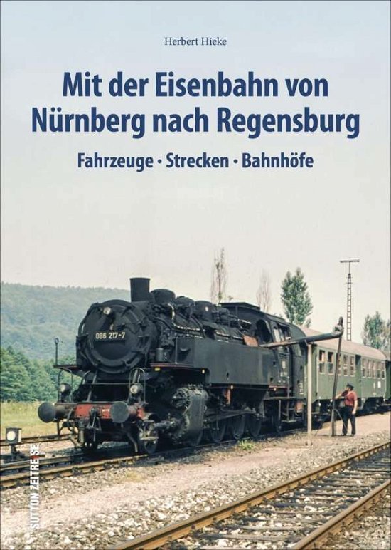 Cover for Hieke · Mit der Eisenbahn von Nürnberg na (Bok)