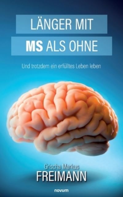 Cover for Grischa Markus Freimann · Länger mit MS als ohne (Book) (2024)