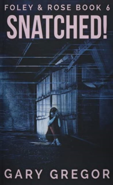 Cover for Gary Gregor · Snatched! (Paperback Book) (2021)