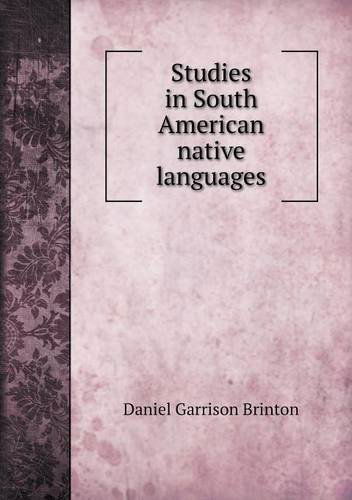 Cover for Daniel Garrison Brinton · Studies in South American Native Languages (Paperback Book) (2013)