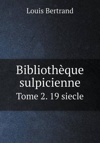 Cover for Louis Bertrand · Bibliothèque Sulpicienne Tome 2. 19 Siecle (Paperback Book) [French edition] (2014)