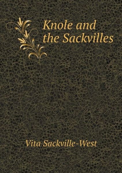 Cover for Vita Sackville-west · Knole and the Sackvilles (Paperback Book) (2015)