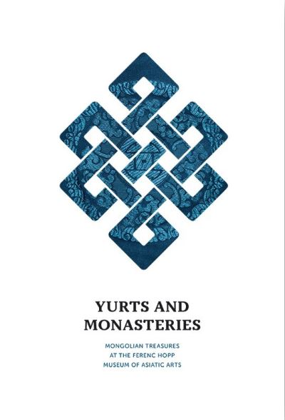 Cover for Gyorgyi Fajcsak · Yurts and Monasteries: Mongolian Treasures at the Ferenc Hopp Museum of Asiatic Arts (Paperback Book) (2022)