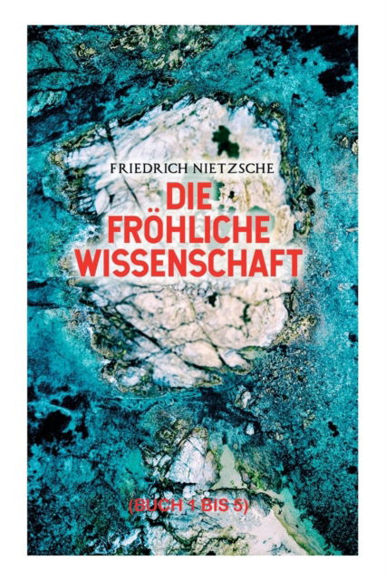 Cover for Friedrich Wilhelm Nietzsche · Die froehliche Wissenschaft (Buch 1 bis 5) (Paperback Book) (2018)