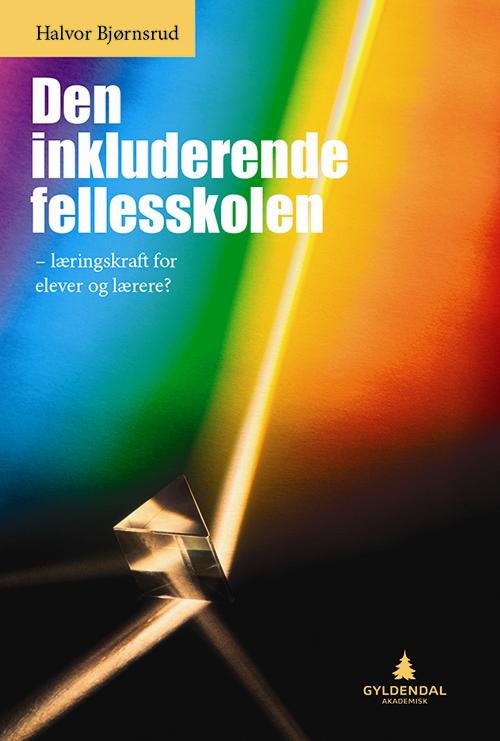Cover for Halvor Bjørnsrud · Den inkluderende fellesskolen : læringskraft for elever og lærere? (Taschenbuch) (2014)