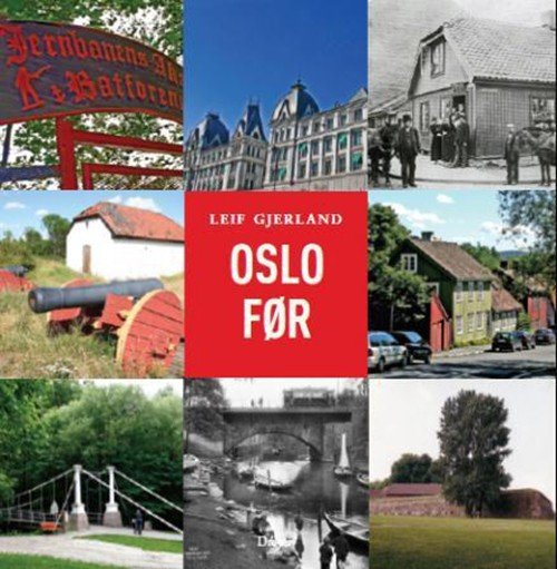 Oslo før - Gjerland Leif - Books - Dreyers forlag - 9788282650779 - August 26, 2013