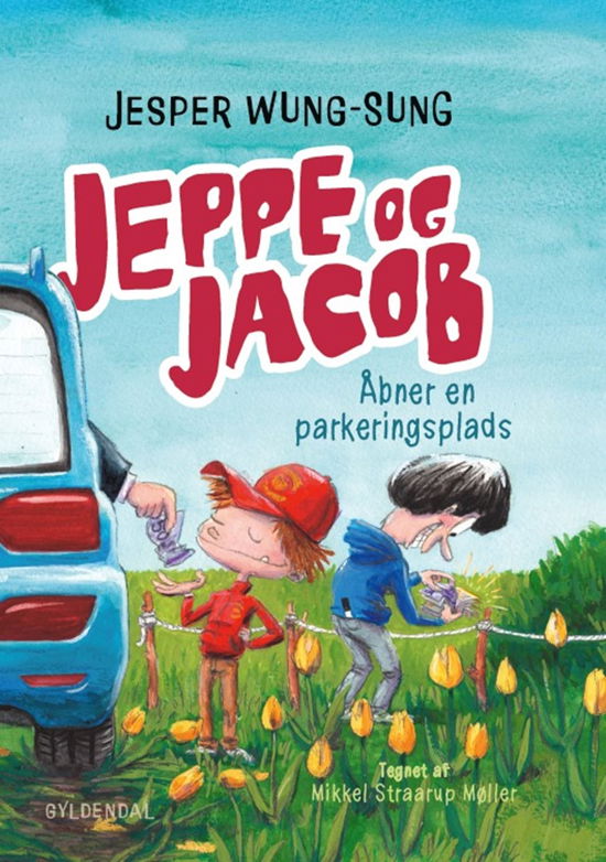 Jeppe og Jacob: Jeppe og Jacob - Åbner en parkeringsplads - Jesper Wung-Sung - Bücher - Gyldendal - 9788702372779 - 27. Januar 2023