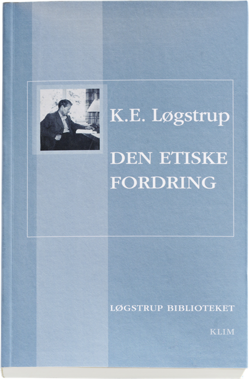 Cover for K.E. Løgstrup · Den etiske fordring (Sewn Spine Book) [1º edição] [Indbundet] (2011)