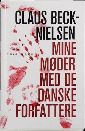 Cover for Claus Beck-Nielsen · Mine møder med de danske forfattere (Sewn Spine Book) [1st edition] (2014)