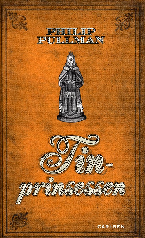 Cover for Philip Pullman · Tinprinsessen (4) (Innbunden bok) [1. utgave] (2009)
