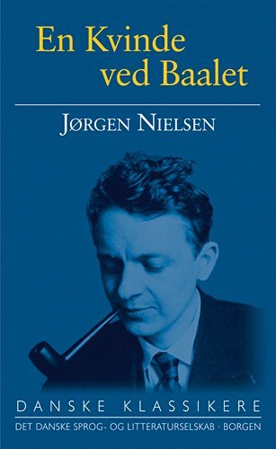 Cover for Jørgen Nielsen · Danske klassikere.: En kvinde ved baalet (Sewn Spine Book) [1.º edición] (2005)