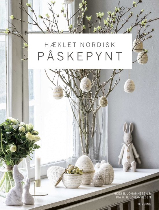 Cover for Heidi B. Johannesen og Pia H. H. Johannesen · Hæklet nordisk påskepynt (Hæftet bog) [1. udgave] (2019)