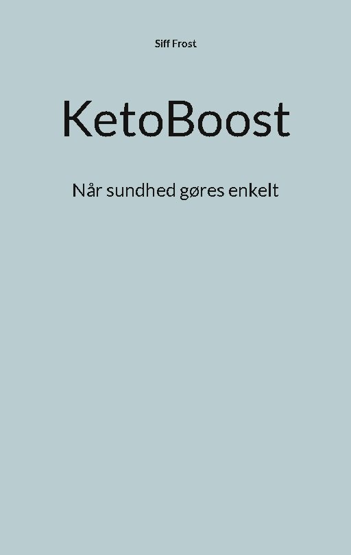 KetoBoost - Siff Frost - Boeken - Books on Demand - 9788743032779 - 1 juni 2023