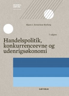 Cover for Hjarn von Zernichow Borberg · Handelspolitik, konkurrenceevne og udenrigsøkonomi (Sewn Spine Book) [7th edition] (2023)