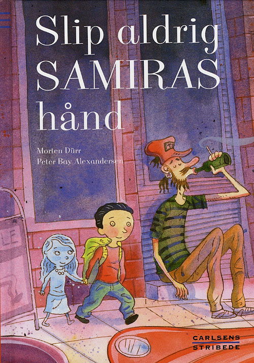 Cover for Morten Dürr · Carlsens stribede: Slip aldrig Samiras hånd (Inbunden Bok) [1:a utgåva] (2007)