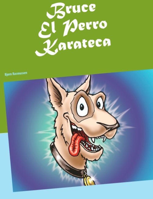 Cover for Bjørn Rasmussen · Bruce El Perro Karateca (Paperback Book) [1th edição] [Paperback] (2012)