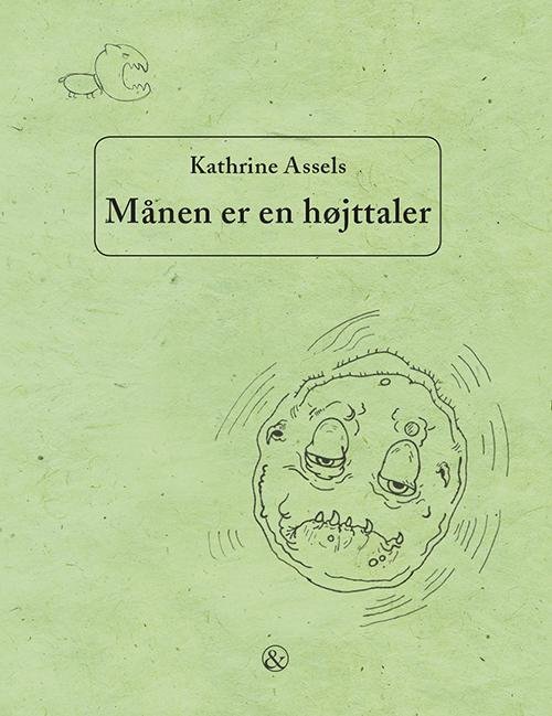Cover for Kathrine Assels · Månen er en højttaler (Inbunden Bok) [1:a utgåva] (2017)