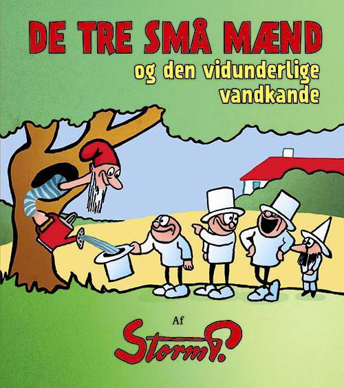 Cover for Storm P. · Storm P.: Storm P. - De tre små mænd og den vidunderlige vandkande (Inbunden Bok) [1:a utgåva] (2016)