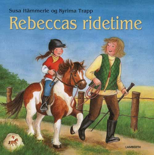 Cover for Susa Hämmerle · Rebeccas ridetime (Bound Book) [1.º edición] [Indbundet] (2011)