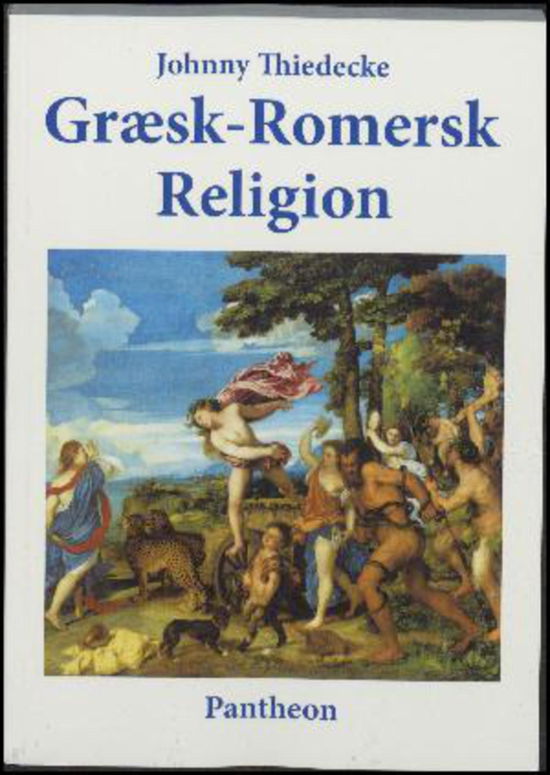 Cover for Johnny Thiedecke · Græsk-Romersk Religion (Sewn Spine Book) [1st edition] (2017)