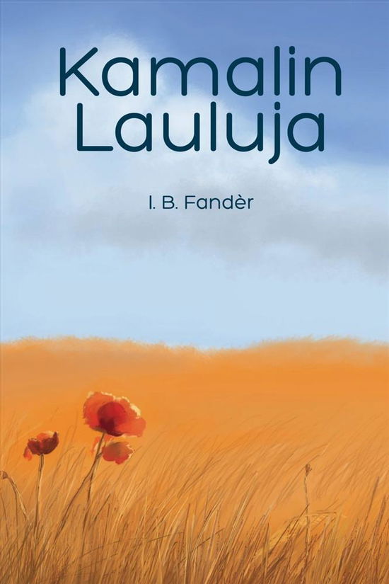 Cover for I. B. Fandèr · Kamalin lauluja (Gebundenes Buch) [1. Ausgabe] (2019)