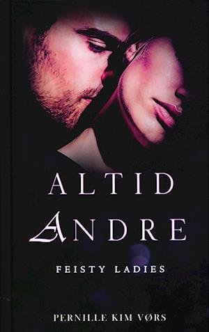 Cover for Pernille Kim Vørs · Altid andre - Feisty Ladies 6 (Bound Book) [1e uitgave] (2023)