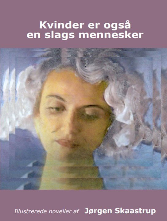 Cover for Jørgen Skaastrup · Kvinder er også en slags mennesker (Paperback Book) [1º edição] (2025)