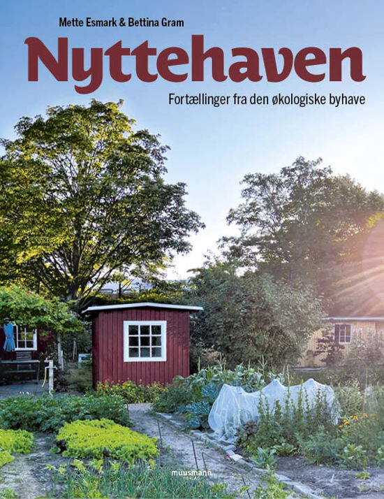 Nyttehaven - Mette Esmark & Bettina Gram - Livros - Muusmann Forlag - 9788794155779 - 22 de março de 2023