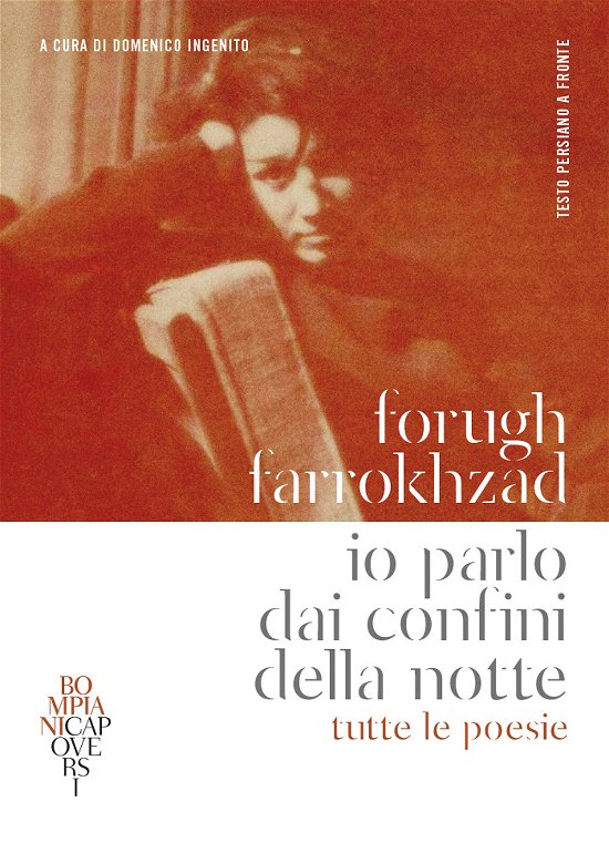 Cover for Forugh Farrokhzad · Io Parlo Dai Confini Della Notte. Tutte Le Poesie. Testo Persiano A Fronte (Bog)