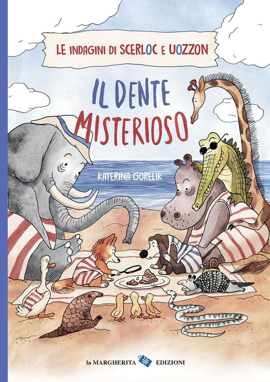 Cover for Katerina Gorelik · Il Dente Misterioso. Le Indagini Di Scerloc E Uozzon. Ediz. A Colori (Book)