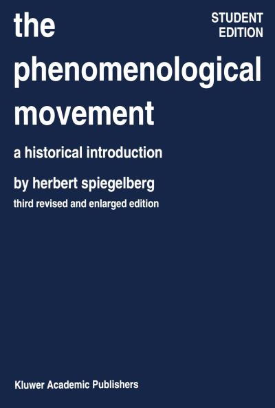 Herbert Spiegelberg · The Phenomenological Movement: A Historical Introduction - Phaenomenologica (Hardcover Book) [3rd ed. 1994 edition] (1981)