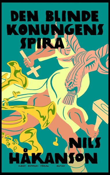 Cover for Nils Håkanson · Den blinde konungens spira (Hardcover Book) (2019)