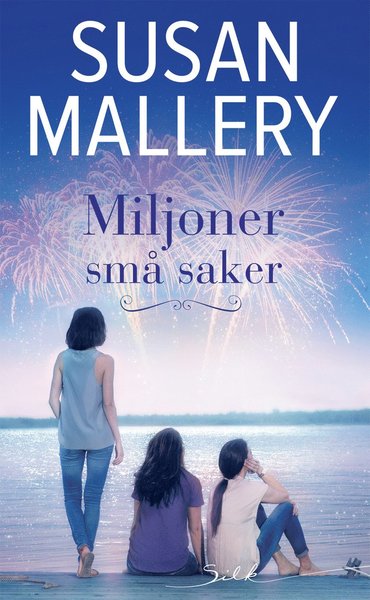 Cover for Susan Mallery · Silk: Miljoner små saker (Book) (2021)