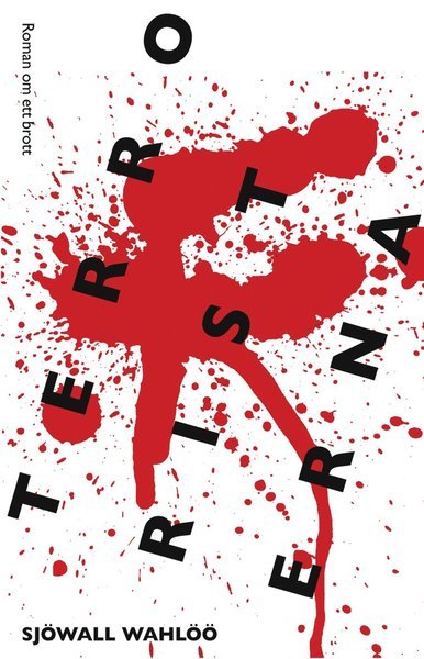 Roman om ett brott: Terroristerna - Per Wahlöö - Bøger - Piratförlaget - 9789164203779 - 11. september 2012