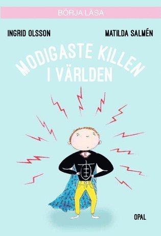 Cover for Ingrid Olsson · Modigaste killen i världen (Gebundesens Buch) (2014)