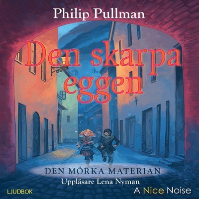 Cover for Philip Pullman · Den mörka materian: Den skarpa eggen (Hörbok (CD)) (2018)