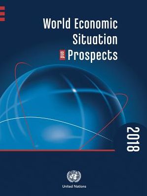 Cover for United Nations: Department of Economic and Social Affairs · World Economic Situation And Prospects: 2018 - World Economic Situation and Prospects (Paperback Book) (2018)