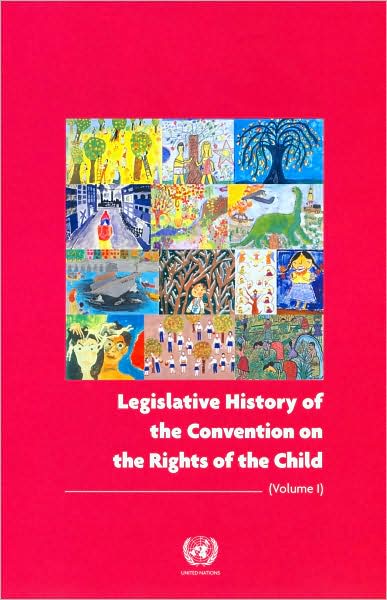 Cover for United Nations · Legislative History of the Convention on the Rights of the Child (Book) (2007)